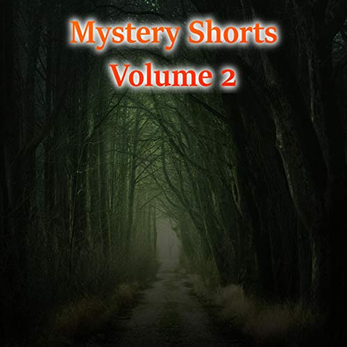 Mystery Shorts Volume 2 Audiolibro Por Algernon Blackwood, Fitz-James O'Brien, L T Meade, Robert Eustace, Arthur Conan Doyle,