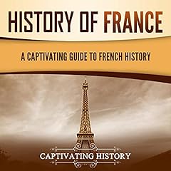 History of France Audiolibro Por Captivating History arte de portada