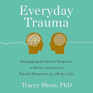 Everyday Trauma Audiobook By Tracey Shors PhD cover art