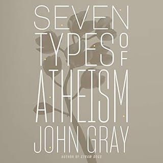 Seven Types of Atheism Audiolibro Por John Gray arte de portada