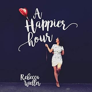 A Happier Hour Audiobook By Rebecca Weller cover art