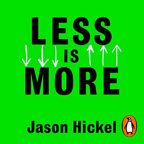 Less Is More Audiobook By Jason Hickel cover art