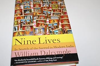 Hardcover Nine Lives: In Search of the Sacred in Modern India Book