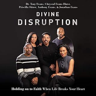 Divine Disruption Audiobook By Dr. Tony Evans, Chrystal Evans Hurst, Priscilla Shirer, Anthony Evans, Jonathan Evans cover ar