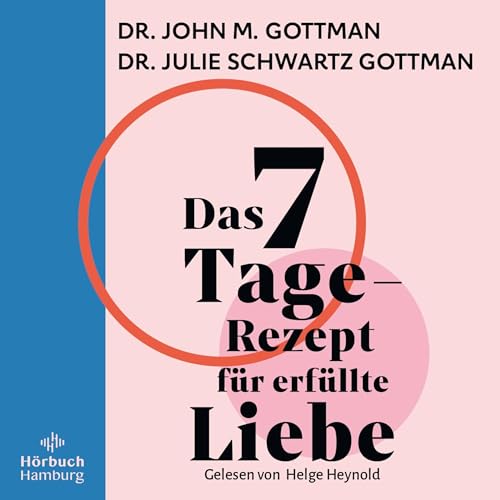 Das 7-Tage-Rezept f&uuml;r erf&uuml;llte Liebe Audiolibro Por John M. Gottman, Julie Schwartz Gottman, Christa Broermann - &U