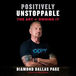 Positively Unstoppable Audiobook By Diamond Dallas Page, Mick Foley - foreword cover art