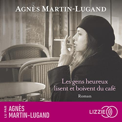 Couverture de Les gens heureux lisent et boivent du caf&eacute;