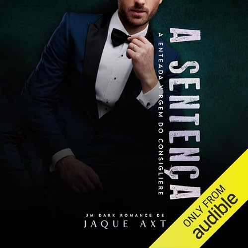 A Senten&ccedil;a : A Enteada Virgem Do Consigliere [The Sentence: The Consigliere's Virgin Stepdaughter] Audiobook By Jaque 