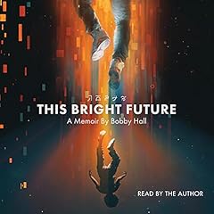 This Bright Future Audiolibro Por Bobby Hall arte de portada