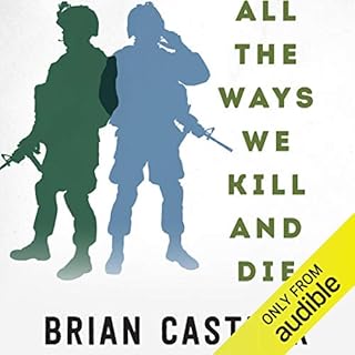 All the Ways We Kill and Die Audiolibro Por Brian Castner arte de portada