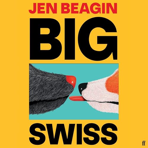 Big Swiss Audiobook By Jen Beagin cover art