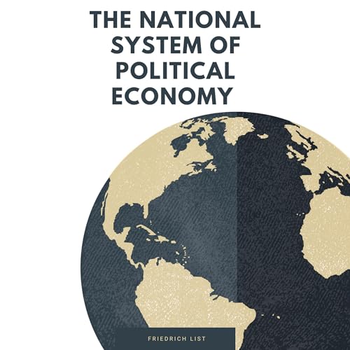 The National System of Political Economy Audiobook By Friedrich List cover art