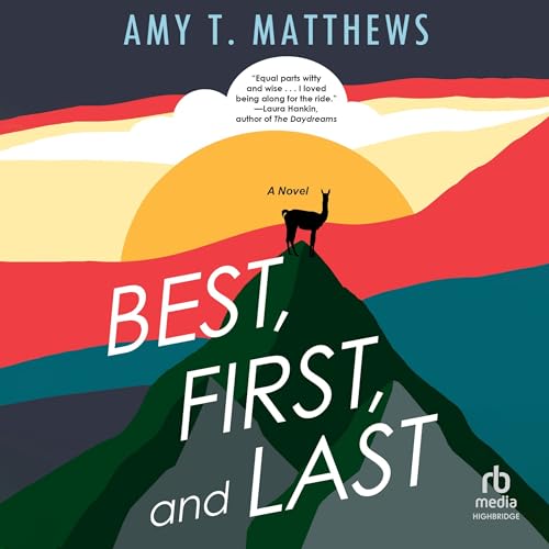 Best, First, and Last Audiolibro Por Amy T. Matthews arte de portada