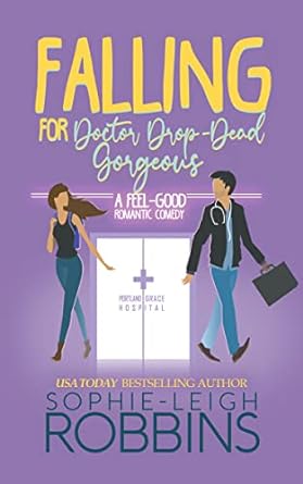 Falling for Doctor Drop-Dead Gorgeous: A Feel-Good Romantic Comedy (That Wilson Charm Book 2) (English Edition)