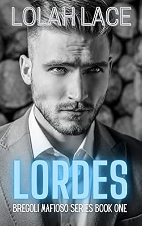 Lordes: A Dark Mafia Romance (Bregoli Mafioso Book 1) (English Edition)