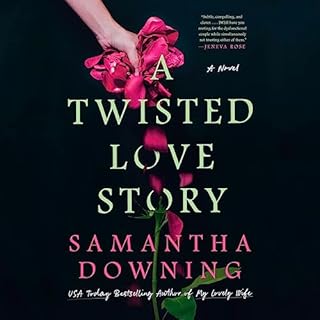 A Twisted Love Story Audiobook By Samantha Downing cover art