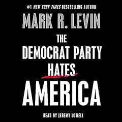 The Democrat Party Hates America Audiolibro Por Mark R. Levin arte de portada