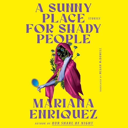 A Sunny Place for Shady People Audiolibro Por Mariana Enriquez, Megan McDowell arte de portada