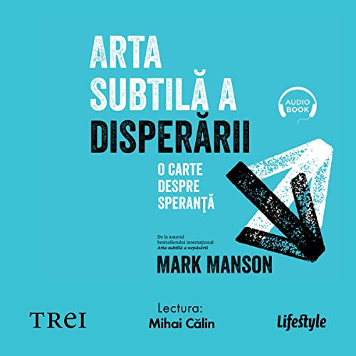 Arta subtilă a disperării [Everything Is F--ked] Audiolibro Por Mark Manson arte de portada