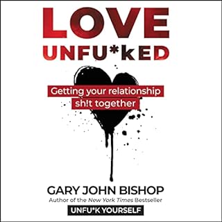 Love Unfu*ked Audiolibro Por Gary John Bishop arte de portada