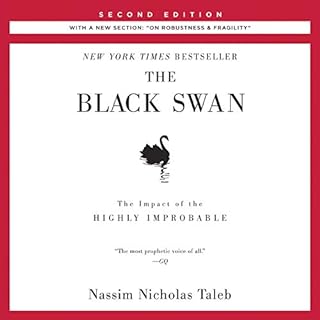 The Black Swan, Second Edition: The Impact of the Highly Improbable: With a new section: "On Robustness and Fragility&qu