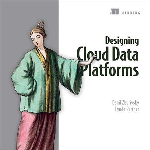 Designing Cloud Data Platforms Audiobook By Danil Zburivsky, Lynda Partner cover art