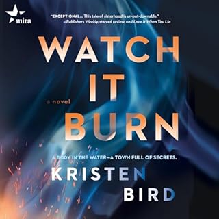 Watch It Burn Audiobook By Kristen Bird cover art