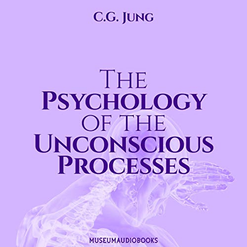 The Psychology of the Unconscious Processes Audiolibro Por C.G. Jung arte de portada