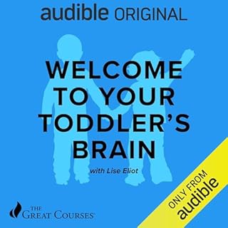 Welcome to Your Toddler's Brain Audiolibro Por Lise Eliot, The Great Courses arte de portada