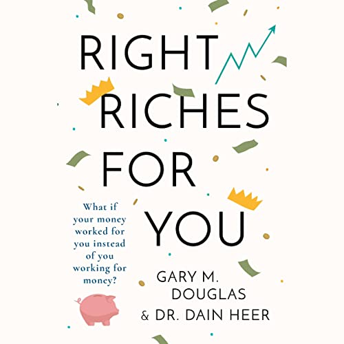 Right Riches for You Audiolibro Por Dr. Dain Heer, Gary M. Douglas arte de portada