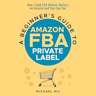 A Beginner's Guide to Amazon FBA Private Label cover art