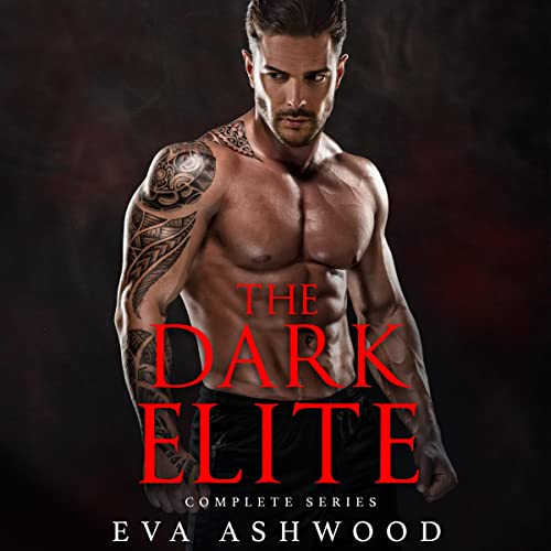 The Dark Elite: Complete Series Box Set Audiobook By Eva Ashwood cover art