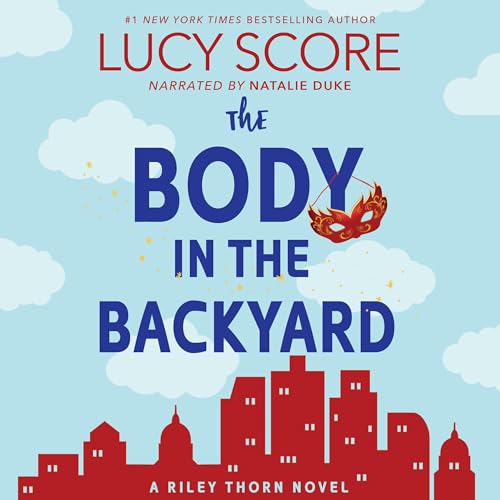 The Body in the Backyard Audiobook By Lucy Score cover art