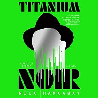 Titanium Noir Audiolibro Por Nick Harkaway arte de portada