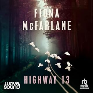 Highway 13 Audiobook By Fiona McFarlane cover art