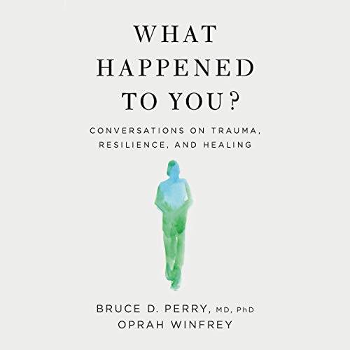 What Happened to You? Audiolibro Por Oprah Winfrey, Bruce D. Perry arte de portada