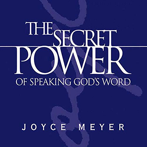 The Secret Power of Speaking God's Word Audiobook By Joyce Meyer cover art