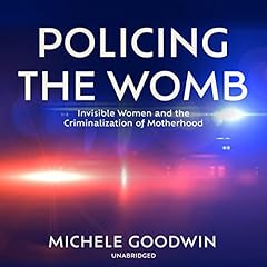 Policing the Womb Audiolibro Por Michele Goodwin arte de portada