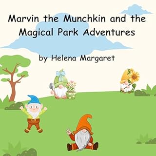 Marvin the Munchkin and the Magical Park Adventures Audiolibro Por Helena Margaret arte de portada