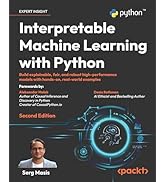 Interpretable Machine Learning with Python - Second Edition: Build explainable, fair, and robust ...