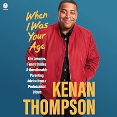 When I Was Your Age Audiolibro Por Kenan Thompson arte de portada