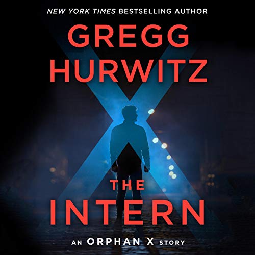 The Intern: An Orphan X Short Story Audiolibro Por Gregg Hurwitz arte de portada