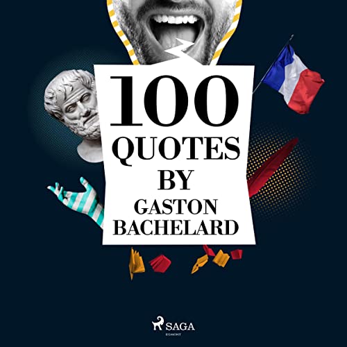 100 Quotes by Gaston Bachelard cover art