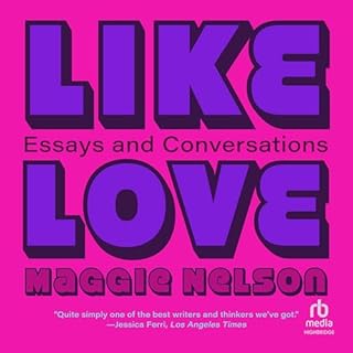 Like Love Audiolibro Por Maggie Nelson arte de portada