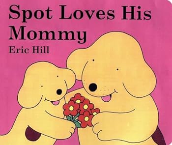 Board book Spot Loves His Mommy Book