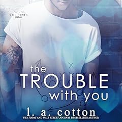 The Trouble with You Audiolibro Por L A Cotton arte de portada