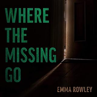 Where the Missing Go Audiobook By Emma Rowley cover art