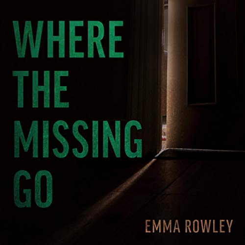 Where the Missing Go Audiobook By Emma Rowley cover art