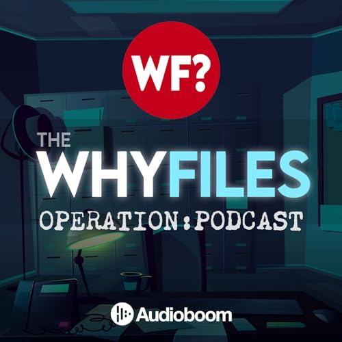 The Why Files: Operation Podcast Podcast By The Why Files: Operation Podcast cover art