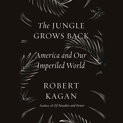 The Jungle Grows Back Audiolibro Por Robert Kagan arte de portada